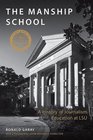 The Manship School A History of Journalism Education at LSU