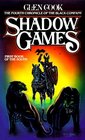 Shadow Games : The Fourth Chronicles of the Black Company: First Book of the South (Chronicles of The Black Company)