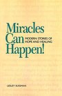 Miracles Can Happen Modern Stories of Hope and Healing