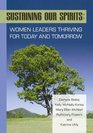 Sustaining Our Spirits Women Leaders Thriving for Today and Tomorrow