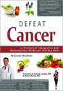 Defeat Cancer 15 Doctors of Integrative  Naturopathic Medicine Tell You How