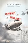 Luminous Airplanes A Novel