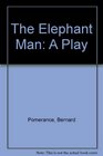 The Elephant Man A Play