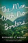 The Man with No Borders A Novel