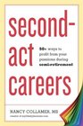 SecondAct Careers 50 Ways to Profit from Your Passions During SemiRetirement