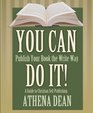 You Can Do It!: A Guide to Christian Self-Publishing