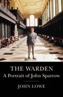 The Warden A Portrait of John Sparrow