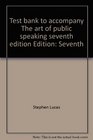 Test bank to accompany The art of public speaking seventh edition
