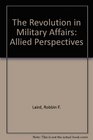 The Revolution in Military Affairs Allied Perspectives