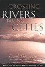 Crossing Rivers Taking Cities Lessons from Joshua on Reaching Cities for Christ