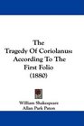 The Tragedy Of Coriolanus According To The First Folio