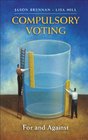 Compulsory Voting For and Against