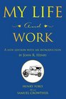 My Life and Work A new edition with an introduction by John R Henry