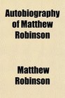 Autobiography of Matthew Robinson