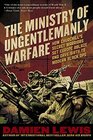 Ministry of Ungentlemanly Warfare How Churchill's Secret Warriors Set Europe Ablaze and Gave Birth to Modern Black Ops