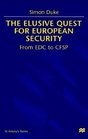 The Elusive Quest For European Security  From EDC to CFSP