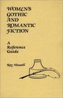 Women's Gothic and Romantic Fiction A Reference Guide