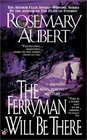 The Ferryman Will Be There (Ellis Portal, Bk 3)