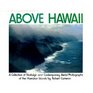 Above Hawaii A Collection of Nostalgic and Contemporary Aerial Photographs of the Hawaiian Islands