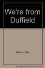 We're from Duffield