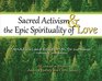 Sacred Activism  the Epic Spirituality of Love