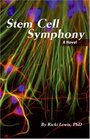 Stem Cell Symphony A Novel