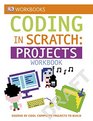 DK Workbooks Coding in Scratch Projects Workbook