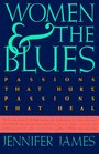 Women and the Blues : Passions That Hurt, Passions That Heal