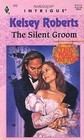 Silent Groom (Harlequin Intrigue, No 412)