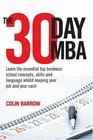 The 30 Day MBA Learn the Essential Top Business School Concepts Skills and Language Whilst Keeping Your Job and Your Cash
