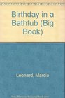 Birthday in a Bathtub (Big Book)
