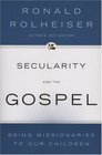 Secularity and the Gospel Being Missionaries to Our Children