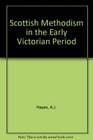 Scottish Methodism in the Early Victorian Period The Scottish Correspondence of the Reverend Jabez Bunting 18001857