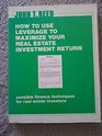 How to Use Leverage to Maximize Your Real Estate Investment Return Sensible Finance Techniques for Real Estate Investors