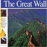 The Great Wall The story of thousands of miles of earth and stone that turned a nation into a fortress