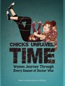 Chicks Unravel Time Women Journey Through Every Season of Doctor Who