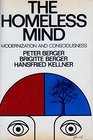 The Homeless Mind Modernization and Consciousness