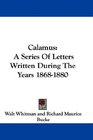 Calamus A Series Of Letters Written During The Years 18681880