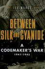 Between Silk and Cyanide  A Codemaker's War 19411945