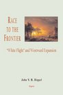 Race to the Frontier White Flight And Western Expansion