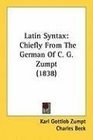 Latin Syntax Chiefly From The German Of C G Zumpt