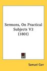 Sermons On Practical Subjects V2