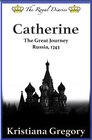 Catherine The Great Journey Russia 1743