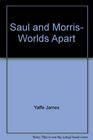 Saul and Morris worlds apart A novel