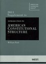 Introduction to American Constitutional Structure 2011 Supplement