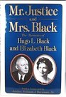 Mr Justice and Mrs Black The Memoirs of Hugo L Black and Elizabeth Black