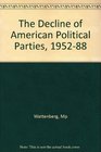 The Decline of American Political Parties 195288