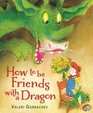 How To Be Friends with a Dragon