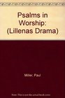 The Psalms in Worship Arrangements from the Psalter for Performance and Liturgy