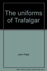 The uniforms of Trafalgar